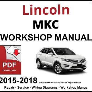 Lincoln MKC 2015-2018 Workshop and Service Manual PDF