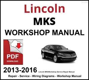 Lincoln MKS 2013-2016 Workshop and Service Manual PDF