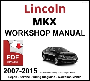 Lincoln MKX 2007-2015 Workshop and Service Manual PDF