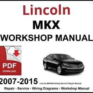Lincoln MKX 2007-2015 Workshop and Service Manual PDF