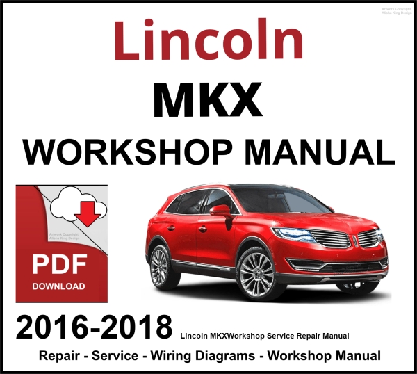 Lincoln MKX 2016-2018 Workshop and Service Manual PDF