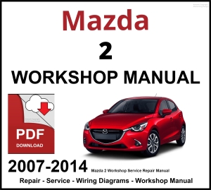 Mazda 2 Workshop and Service Manual 2007-2014 PDF