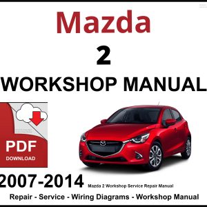 Mazda 2 Workshop and Service Manual 2007-2014 PDF