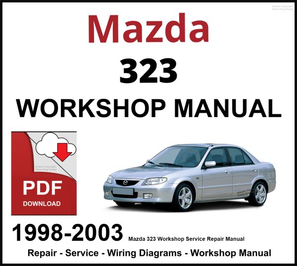 Mazda 323 Workshop and Service Manual 1998-2003 PDF