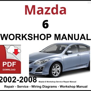 Mazda 6 Workshop and Service Manual 2002-2008 PDF