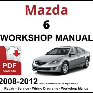 Mazda 6 Workshop and Service Manual 2008-2012 PDF
