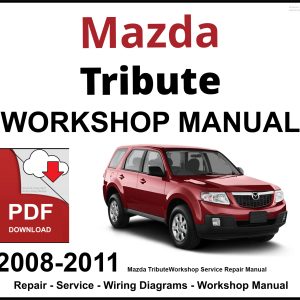 Mazda Tribute Workshop and Service Manual 2008-2011 PDF