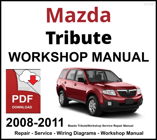 Mazda Tribute Workshop and Service Manual 2008-2011 PDF