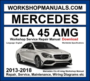 Mercedes CLA45 AMG C117 2013-2018 workshop manual covering 2.0L M133 turbo four-cylinder 381hp AMG engine with performance service repair procedures PDF download