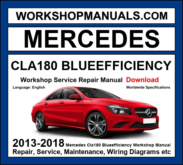 Mercedes CLA180 BlueEfficiency C117 2013-2018 workshop manual covering 1.6L M270 turbo four-cylinder engine with service repair procedures and wiring diagrams PDF download