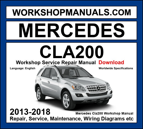 Mercedes CLA200 C117 2013-2018 workshop manual covering 1.6L M270 turbo four-cylinder engine with service repair procedures and wiring diagrams PDF download