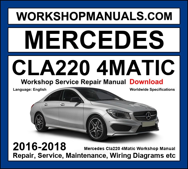 Mercedes CLA220 4Matic C117 2016-2018 workshop manual covering 2.1L OM651 diesel engine AWD with service repair procedures and wiring diagrams PDF download