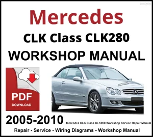 Mercedes CLK Class CLK280 2005-2010 Workshop and Service Manual