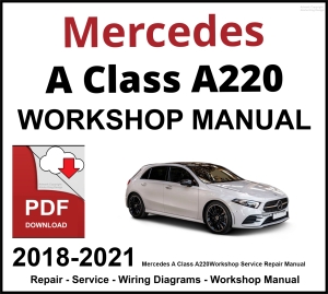 Mercedes A Class A220 Workshop and Service Manual