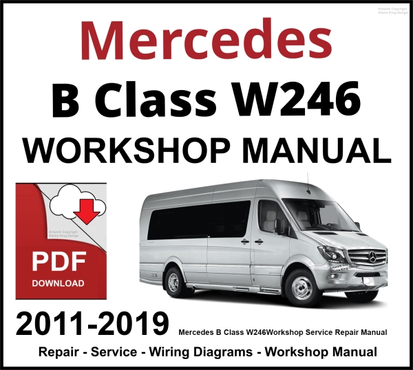 Mercedes B Class W246 Workshop and Service Manual