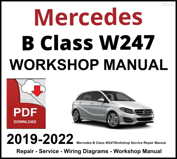 Mercedes B Class W247 Workshop and Service Manual