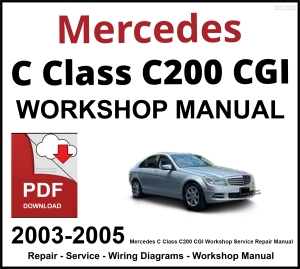 Mercedes C Class C200 CGI 2003-2005 Workshop and Service Manual