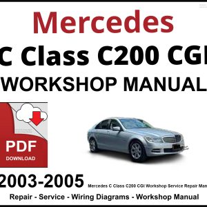 Mercedes C Class C200 CGI 2003-2005 Workshop and Service Manual