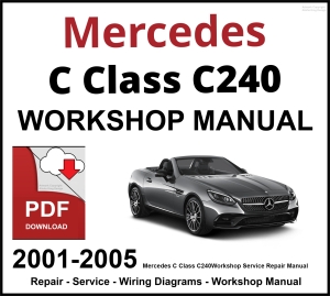 Mercedes C Class C240 2001-2005 Workshop and Service Manual