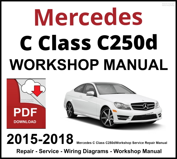 Mercedes C Class C250d 4Matic Workshop and Service Manual