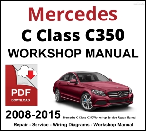 Mercedes C Class C350 Workshop and Service Manual