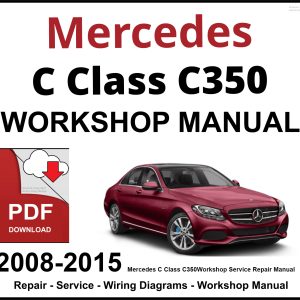 Mercedes C Class C350 Workshop and Service Manual