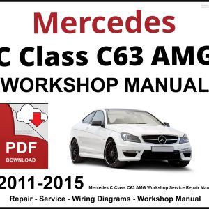 Mercedes C Class C63 AMG Workshop and Service Manual