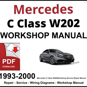 Mercedes C Class W202 Workshop and Service Manual