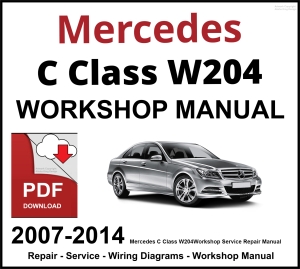 Mercedes C Class W204 Workshop and Service Manual