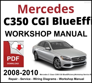 Mercedes C Class C350 CGI BlueEfficiency Workshop and Service Manual