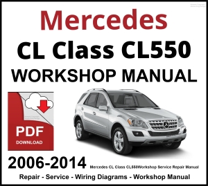 Mercedes CL Class CL550 2006-2014 Workshop and Service Manual