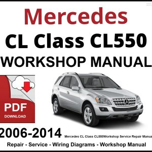 Mercedes CL Class CL550 2006-2014 Workshop and Service Manual