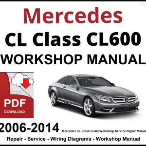 Mercedes CL Class CL600 2006-2014 Workshop and Service Manual