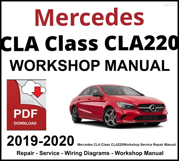 Mercedes CLA Class CLA220 2019-2020 Workshop and Service Manual