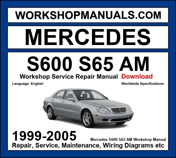 Mercedes S Class S600 and S65 AMG W220 1999-2005 workshop manual covering 5.8L M137 V12 and 6.0L M275 V12 biturbo engines with service repair procedures and wiring diagrams dealer software download