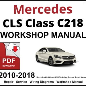 Mercedes CLS Class C218 Workshop and Service Manual