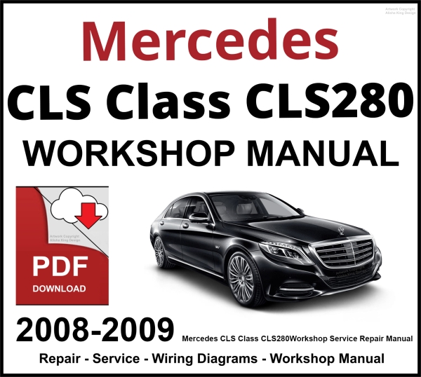 Mercedes CLS Class CLS280 2008-2009 Workshop and Service Manual