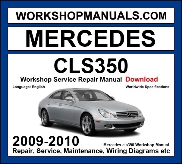 Mercedes-Benz CLS350 C219 2009-2010 workshop manual covering 3.5L M272 V6 engine with repair procedures and wiring diagrams dealer software download