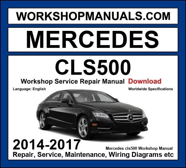 Mercedes CLS500 Workshop Repair and Service Manual 2014-2017 Download cover