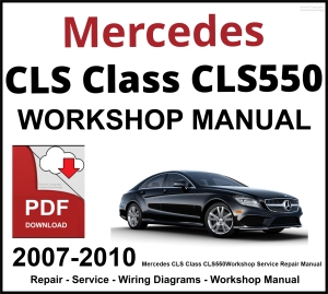 Mercedes CLS Class CLS550 2007-2010 Workshop and Service Manual