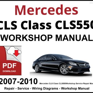 Mercedes CLS Class CLS550 2007-2010 Workshop and Service Manual