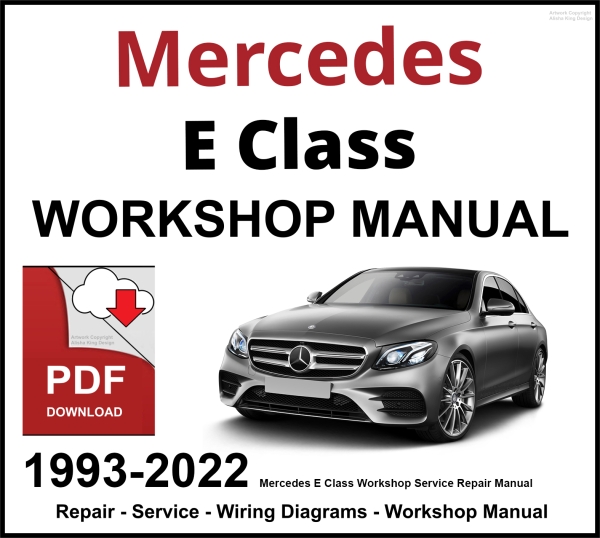 Mercedes E Class Workshop and Service Manual