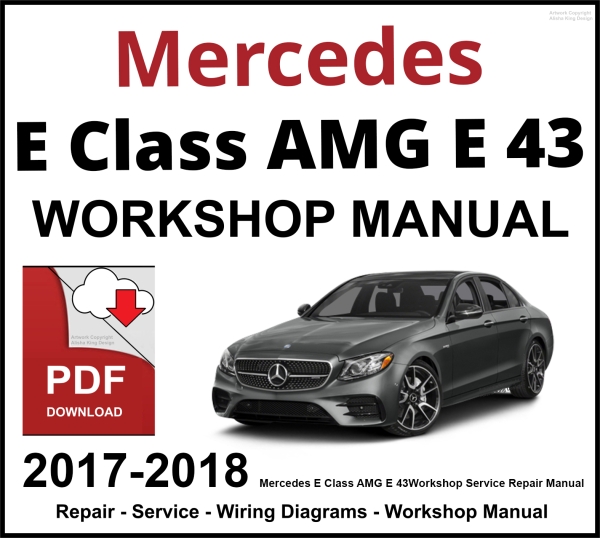 Mercedes E Class AMG E 43 2017-2018 Workshop and Service Manual