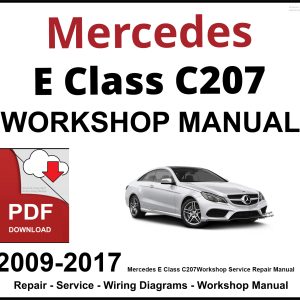 Mercedes E Class C207 Workshop and Service Manual