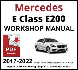 Mercedes E Class E200 Workshop and Service Manual 2017-2022