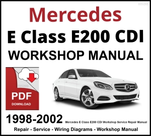 Mercedes E Class E200 CDI Workshop and Service Manual 1998-2002