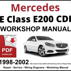 Mercedes E Class E200 CDI Workshop and Service Manual 1998-2002
