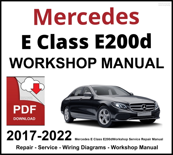 Mercedes E Class E200d Workshop and Service Manual