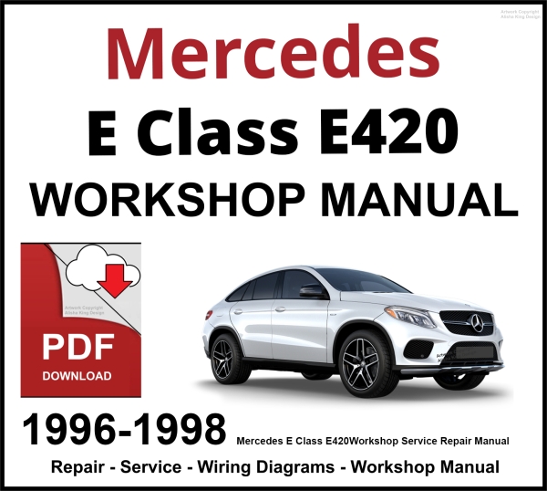 Mercedes E Class E420 Workshop and Service Manual 1996-1998