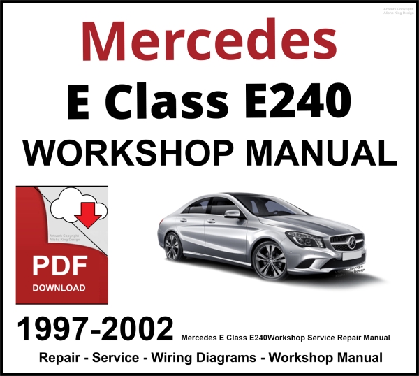 Mercedes E Class E240 Workshop and Service Manual 1997-2002